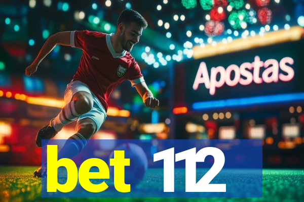 bet 112